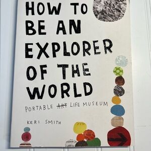 'How to Be an Explorer of the World' Art Book by Keri Smith